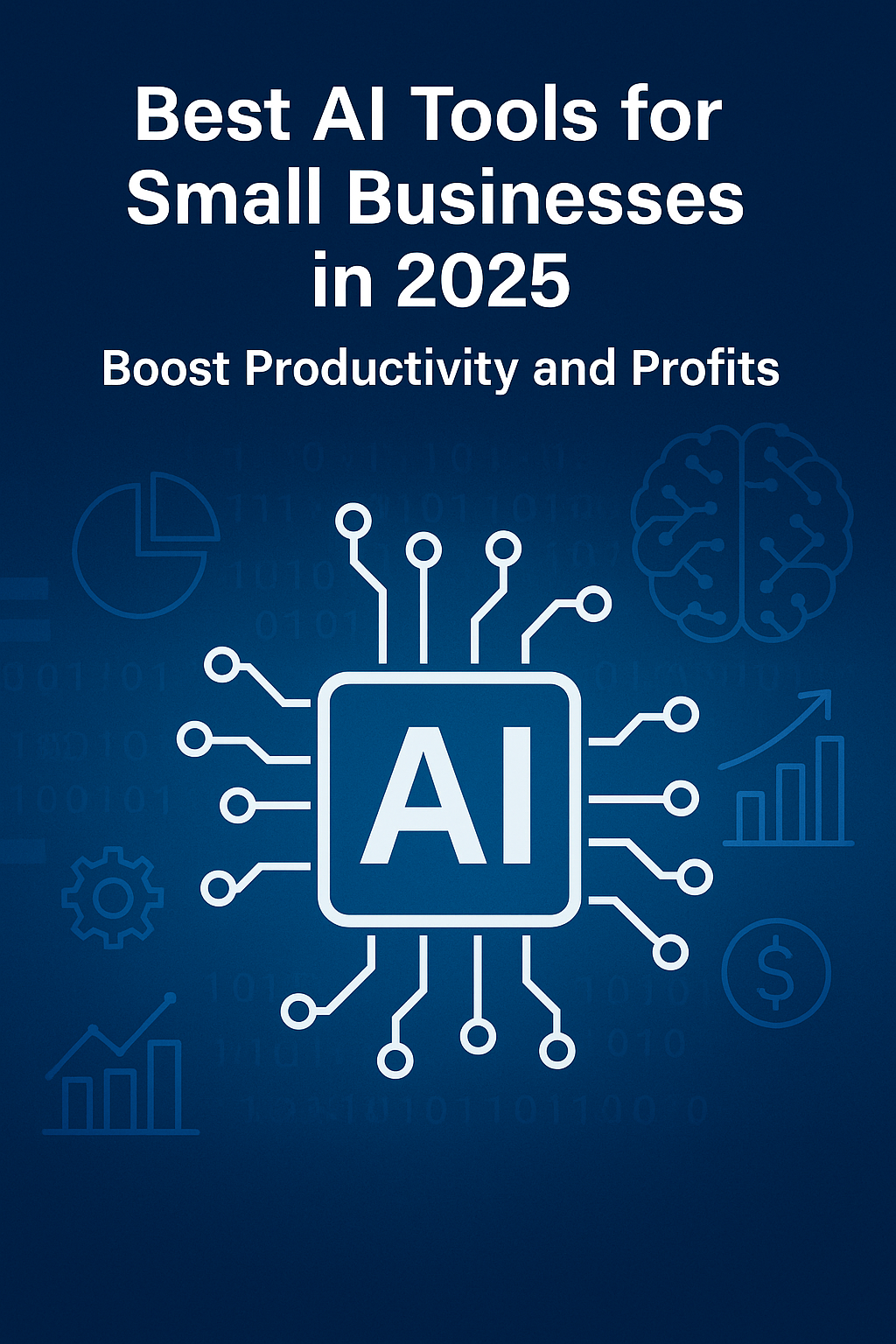 Best AI Tools for Small Businesses in 2025: Boost Productivity and Profits