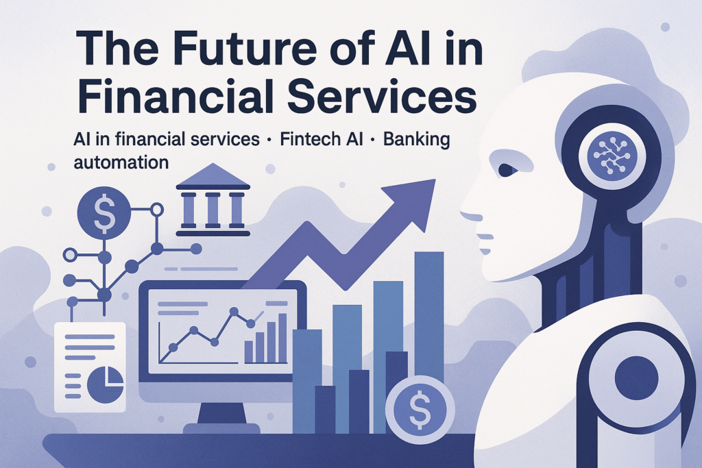 The Future of AI in Financial Services